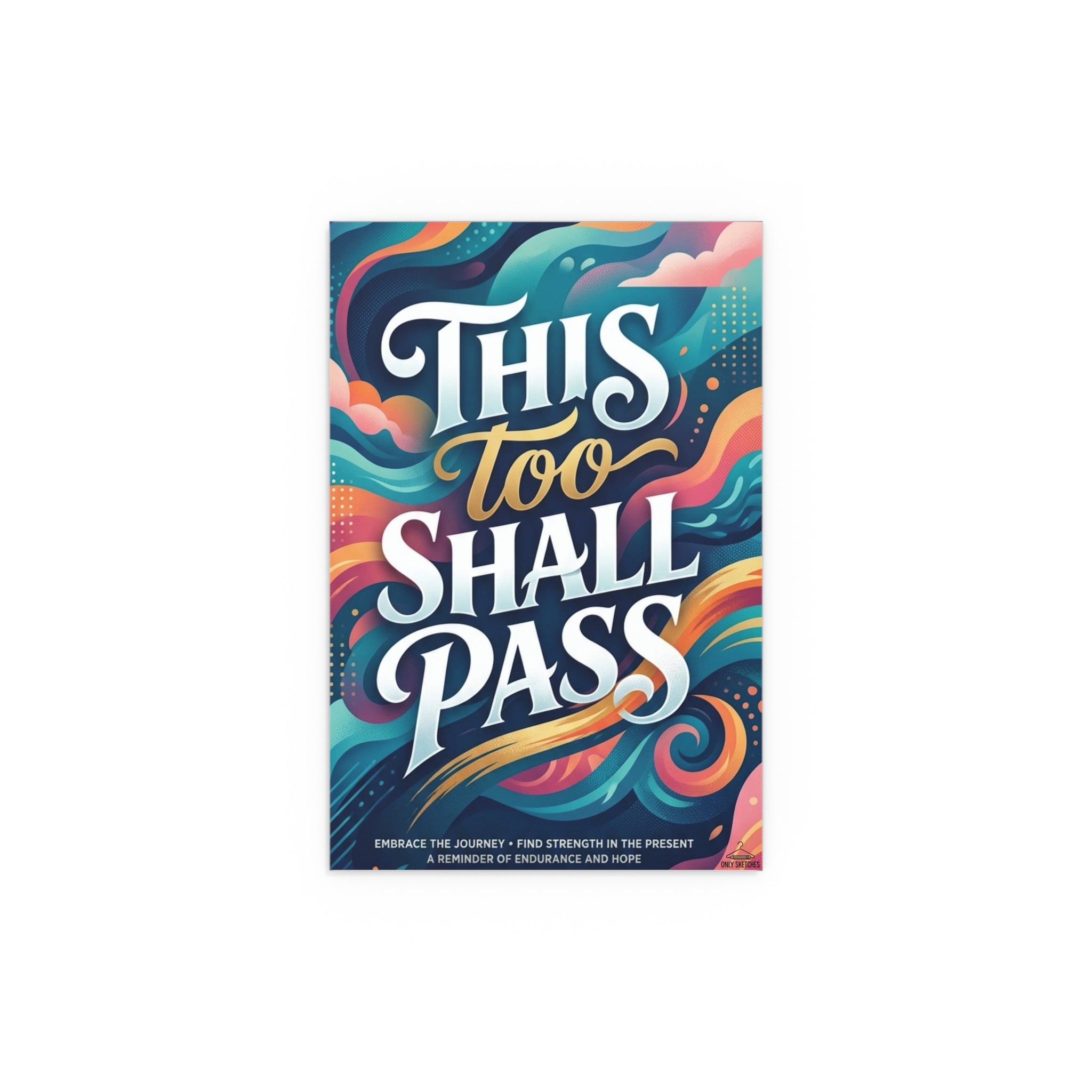 "This too Shall Pass" - Poster