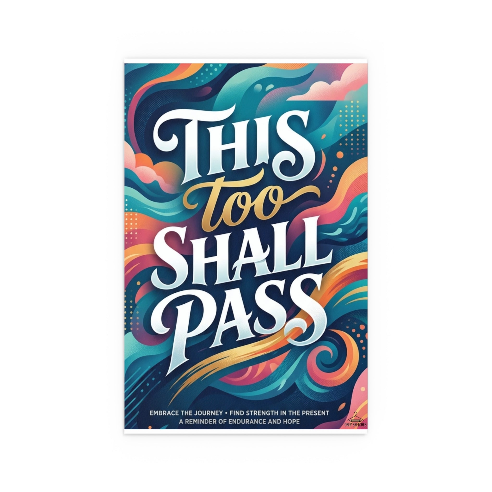 "This too Shall Pass" - Poster
