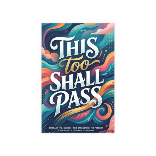 "This too Shall Pass" - Poster