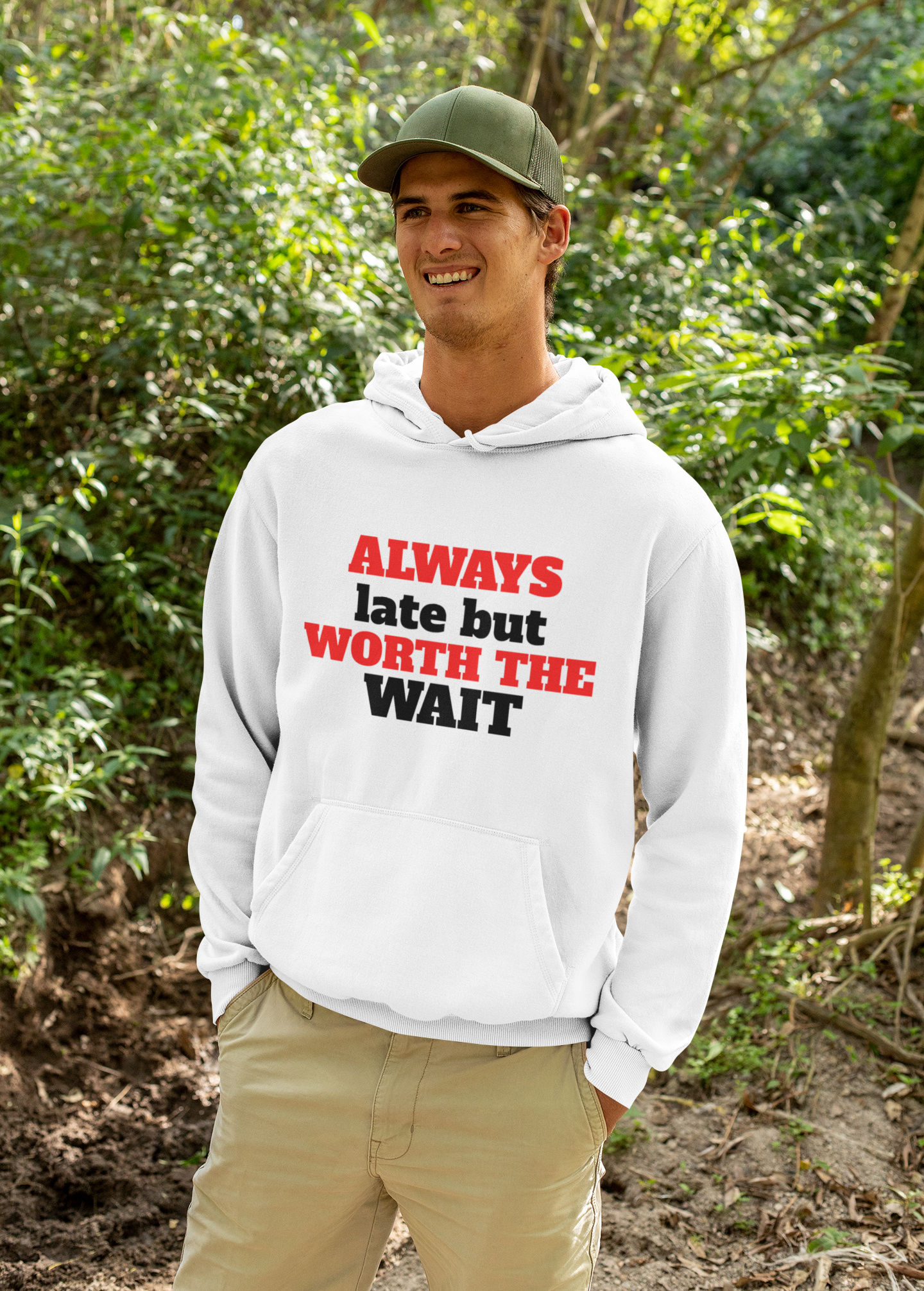 Always Late But Worth The Wait Hoodie