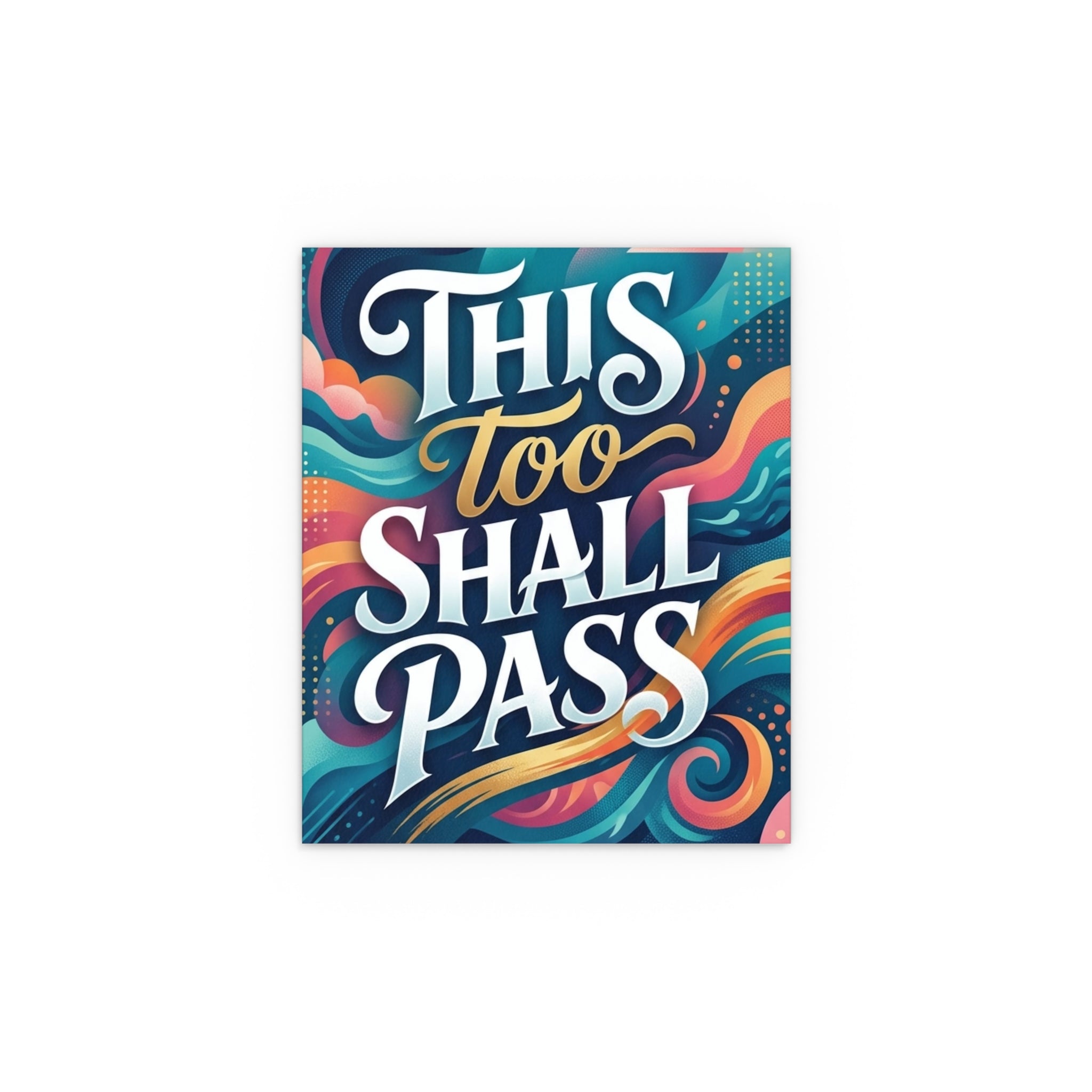"This too Shall Pass" - Poster
