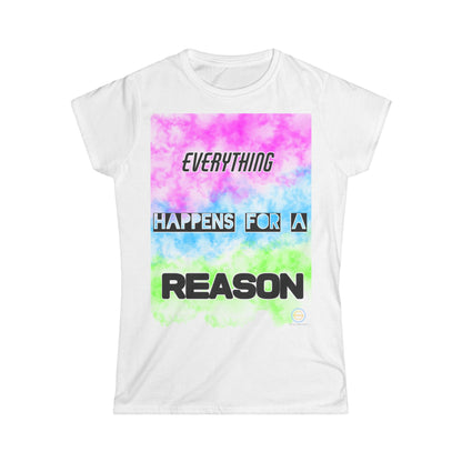 Women's Softstyle Tee - Everything Happens For A Reason