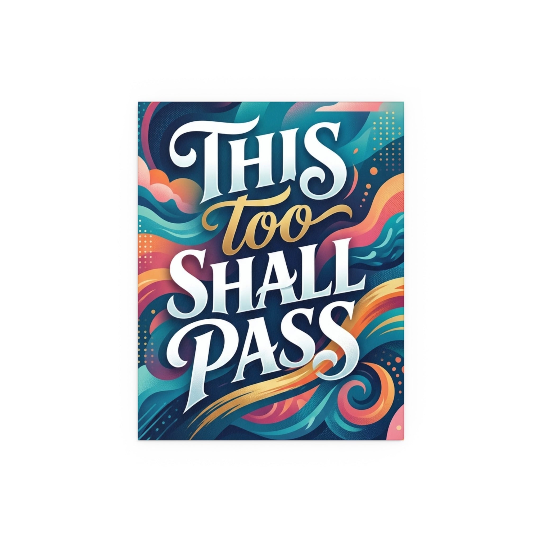 "This too Shall Pass" - Poster