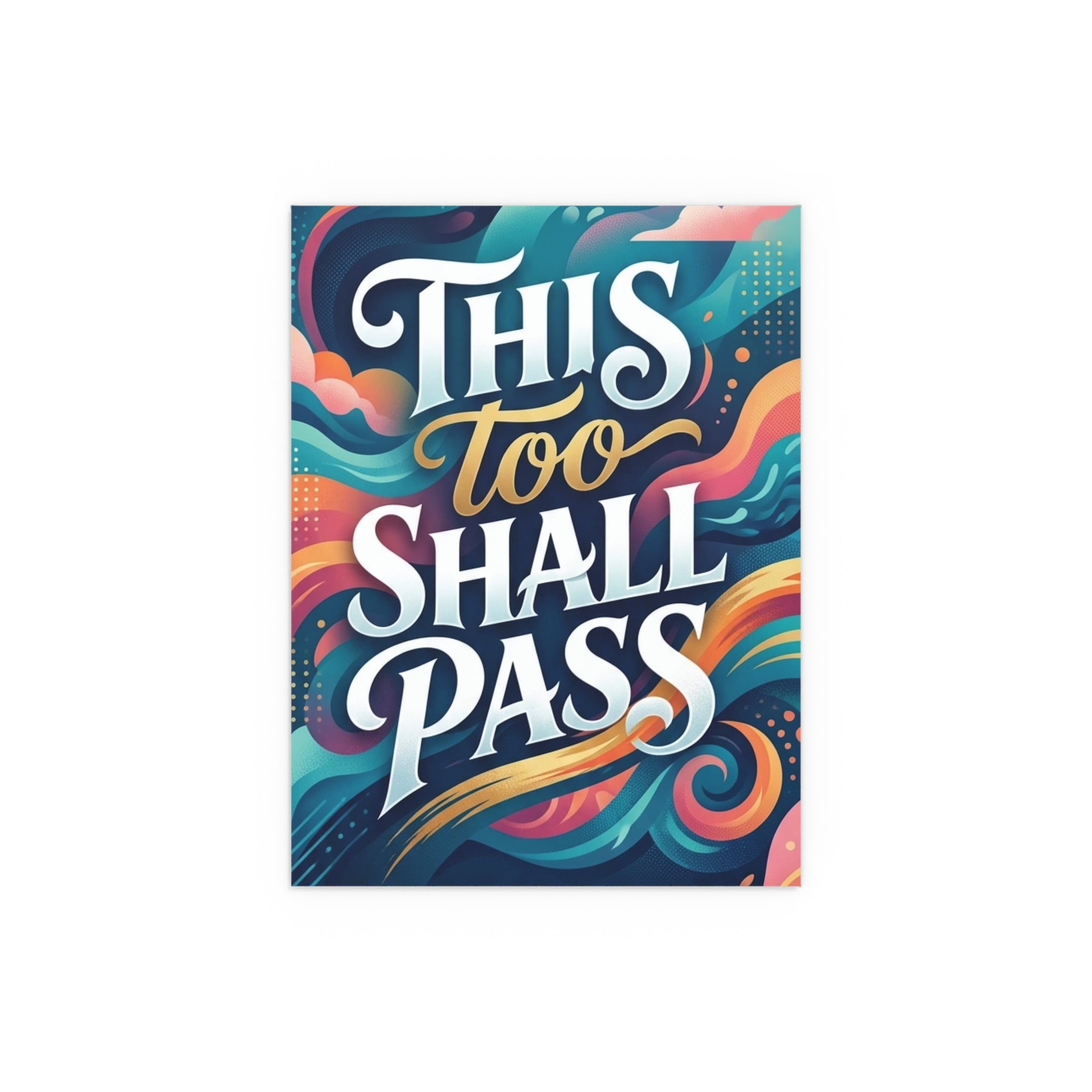 "This too Shall Pass" - Poster